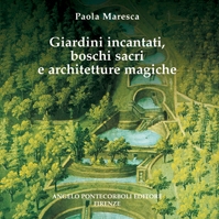 Giardini incantati boschi sacri e architetture magiche